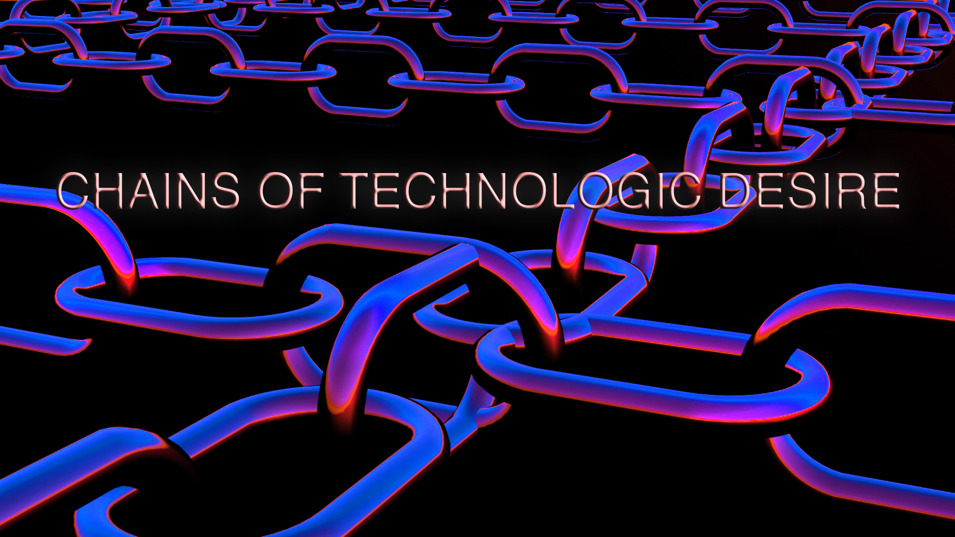 Chains of technologic desire